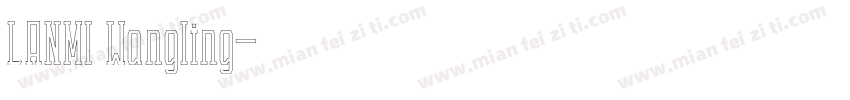 LANMI Wangling字体转换